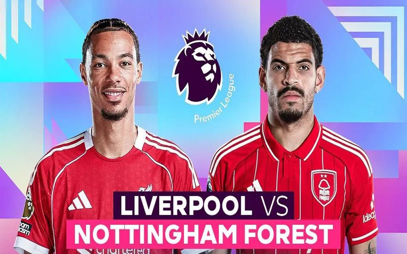 Nhận định Liverpool vs Nottingham Forest